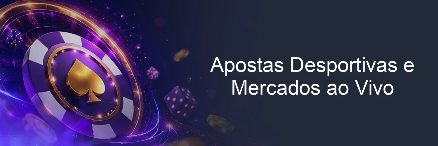 Apostas Desportivas e Mercados ao Vivo